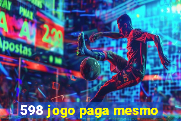 598 jogo paga mesmo